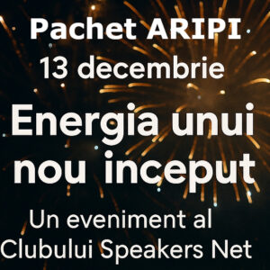 Pachetul ARIPI – Înregistrare eveniment Speakers Net – 13 decembrie 2025